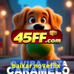 baixar noveflix